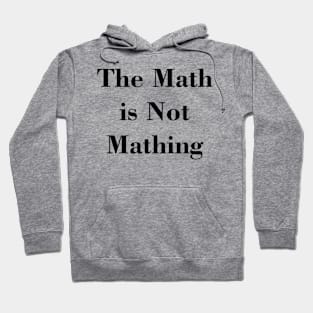 The Math is Not Mathing Hoodie